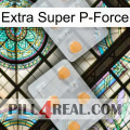 Extra Super P-Force 25